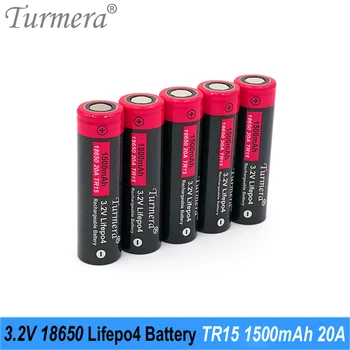 Turmera TR15 1500 mah 20A 3.2 В 18650 Lifepo4 Батерии 2000+ Цикли за 12 В 36-48 В Слънчеви Панели и Непрекъсваеми захранвания
